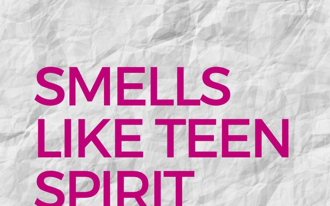 Smells like teen spirit